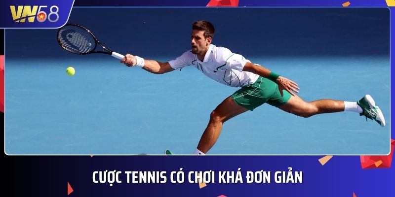 Cược Tennis áp dụng cách thức chơi khá đơn giản