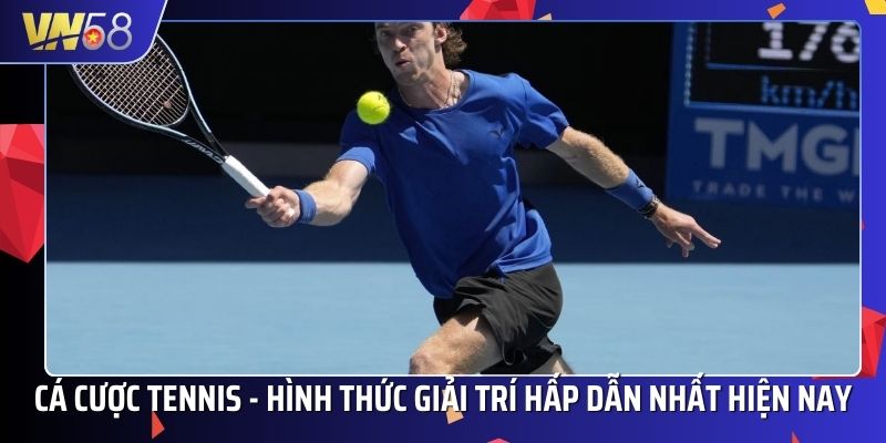 Cá cược Tenis là hình thức giải trí hấp dẫn nhất hiện nay