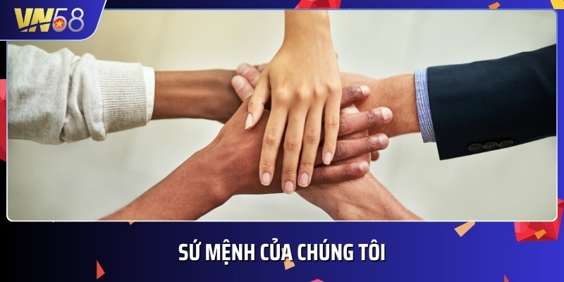 Giới thiệu về VN58 qua sứ mệnh phát triển dài hạn