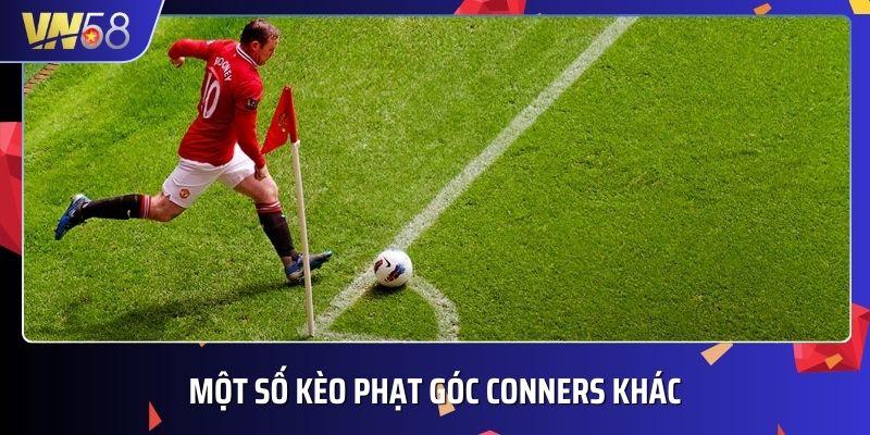 Bet thủ có nhiều lựa chọn khi tham gia đặt cược kèo góc Conners