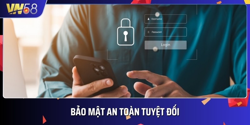 Tải app VN58 và sử dụng, bet thủ không cần lo lắng về việc rò rỉ thông tin