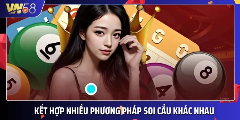 Kết hợp nhiều phương pháp soi cầu top lô hôm nay để đảm bảo về bờ thành công