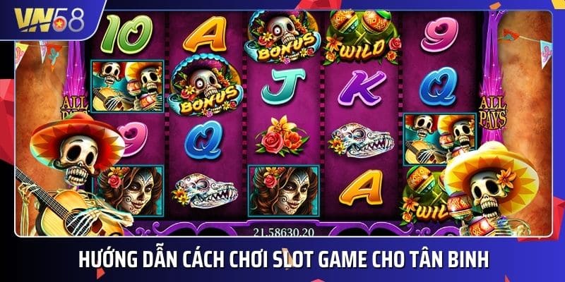 Cách chơi Slot Game không hề làm khó bạn, thao tác thực hiện khá dễ dàng