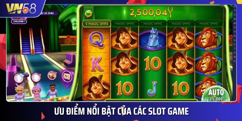 Với nhiều ưu điểm nổi bật, các Slot Game có sức hút cực lớn với cộng đồng người chơi