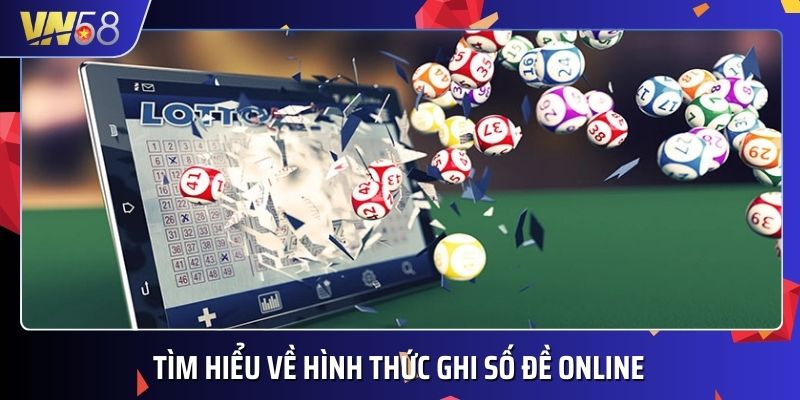 Hình thức ghi số đề online mang lại sự tiện lợi cho anh em cược thủ