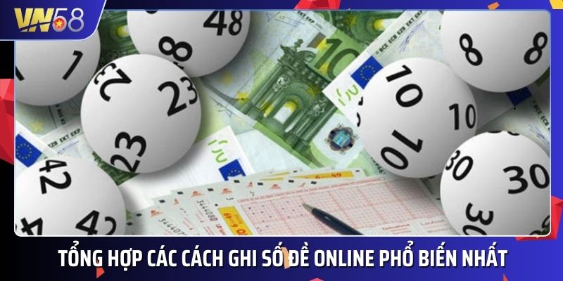 Người chơi có nhiều lựa chọn khi thực hiện phương pháp ghi số đề 