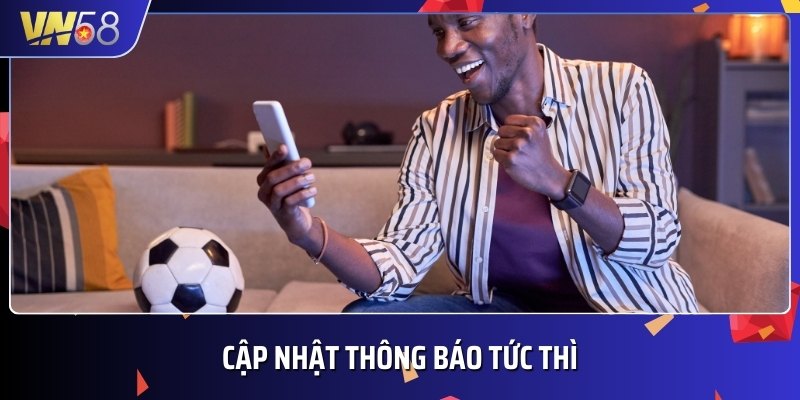 Cài app cá cược trên thiết bị, bạn sẽ được cập nhật mọi tin tức nóng hổi