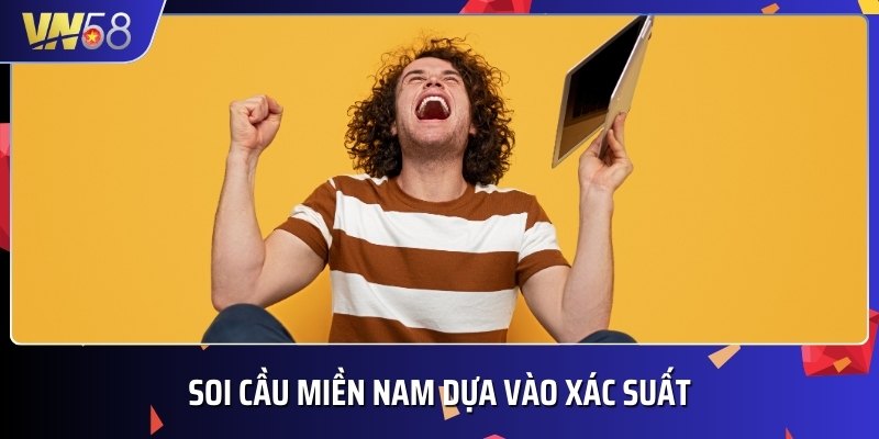 Dựa vào xác suất và các kết quả trước đó, bạn sẽ đưa ra được quyết định phù hợp