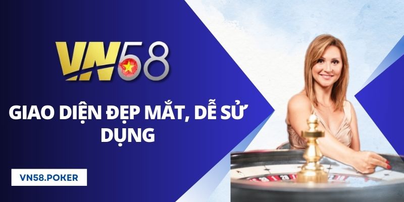 VN58 sở hữu thiết kế giao diện ấn tượng